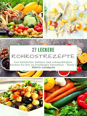 27 leckere Rohkostrezepte--Band 2 - ebook